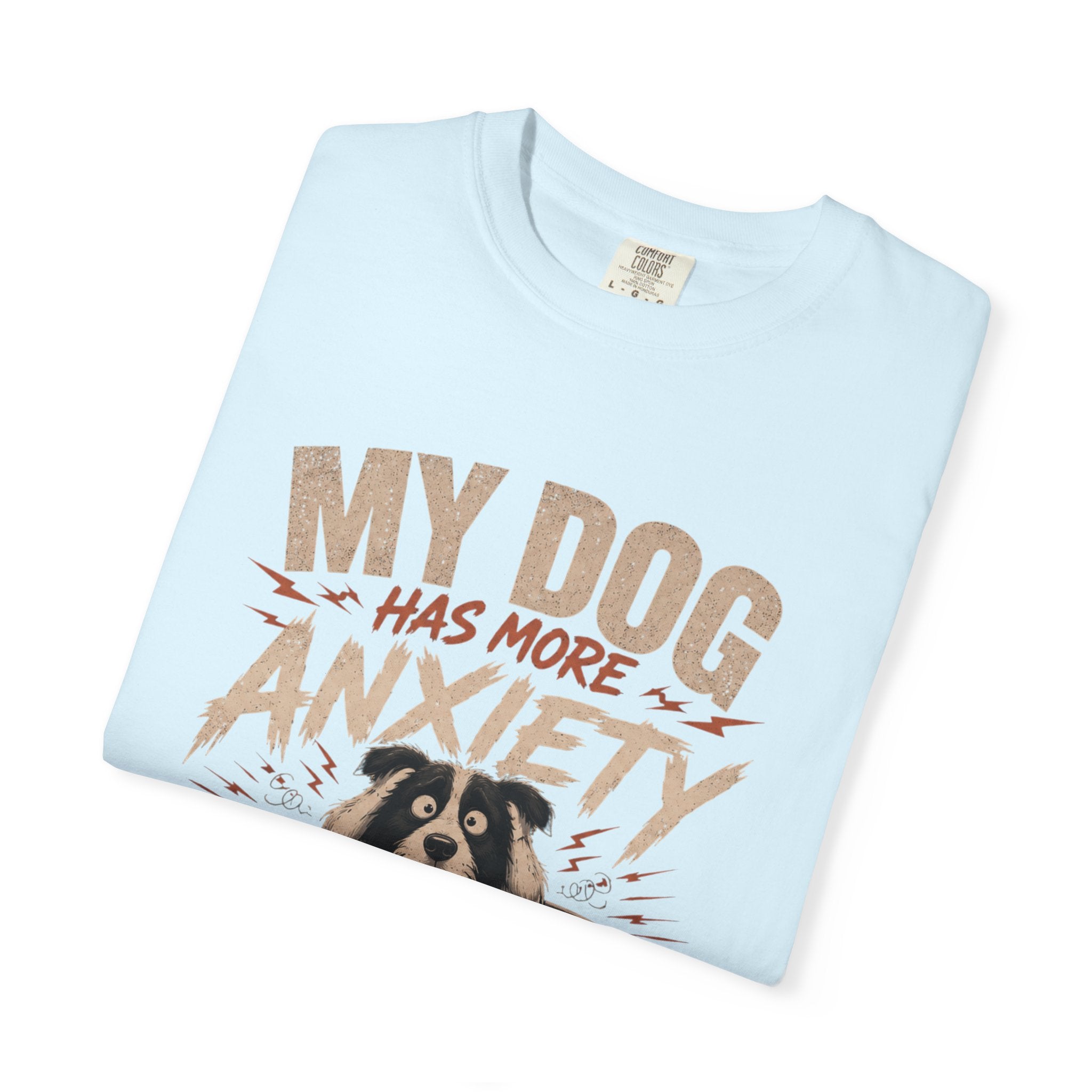 Dog Anxiety T-Shirt — “My Dog Has More Anxiety Than Me” Cute Rescue Pet Tee