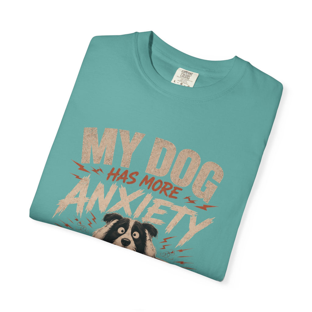 Dog Anxiety T-Shirt — “My Dog Has More Anxiety Than Me” Cute Rescue Pet Tee