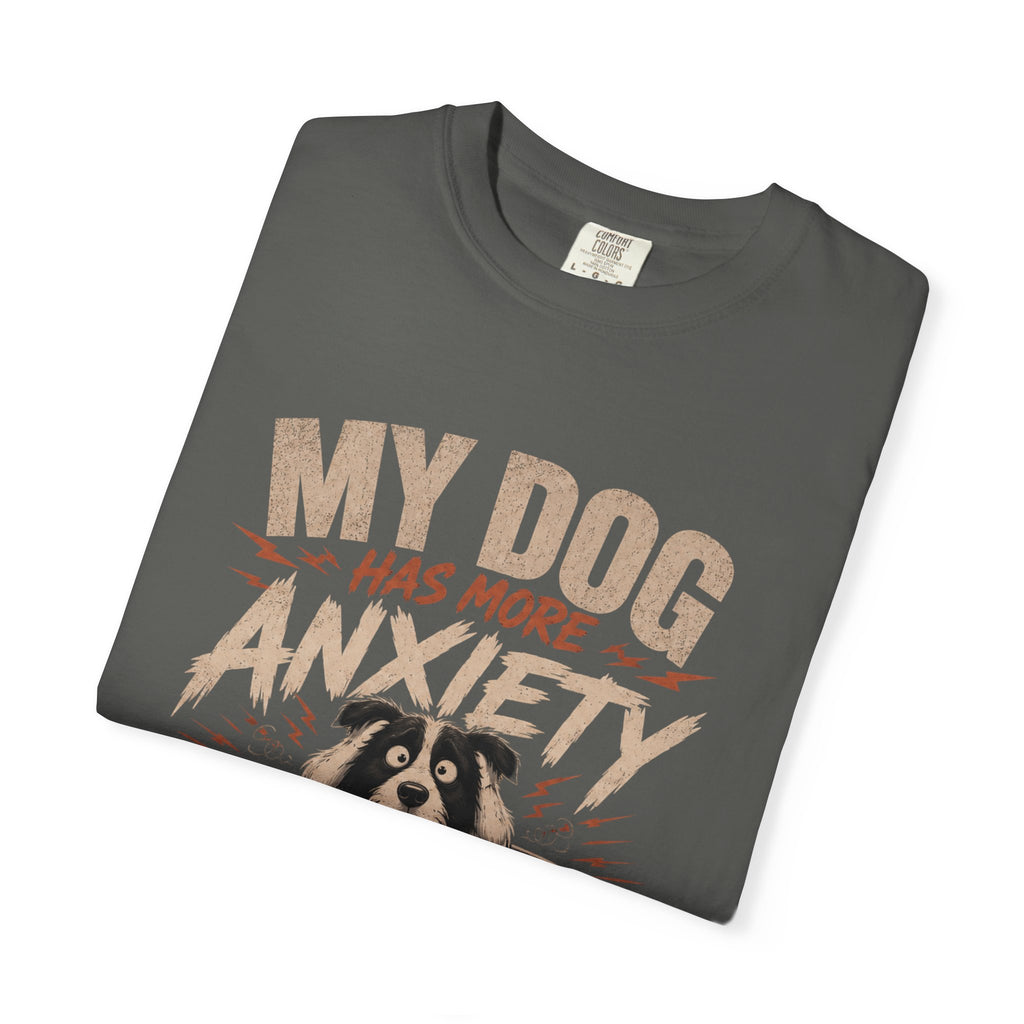 Dog Anxiety T-Shirt — “My Dog Has More Anxiety Than Me” Cute Rescue Pet Tee